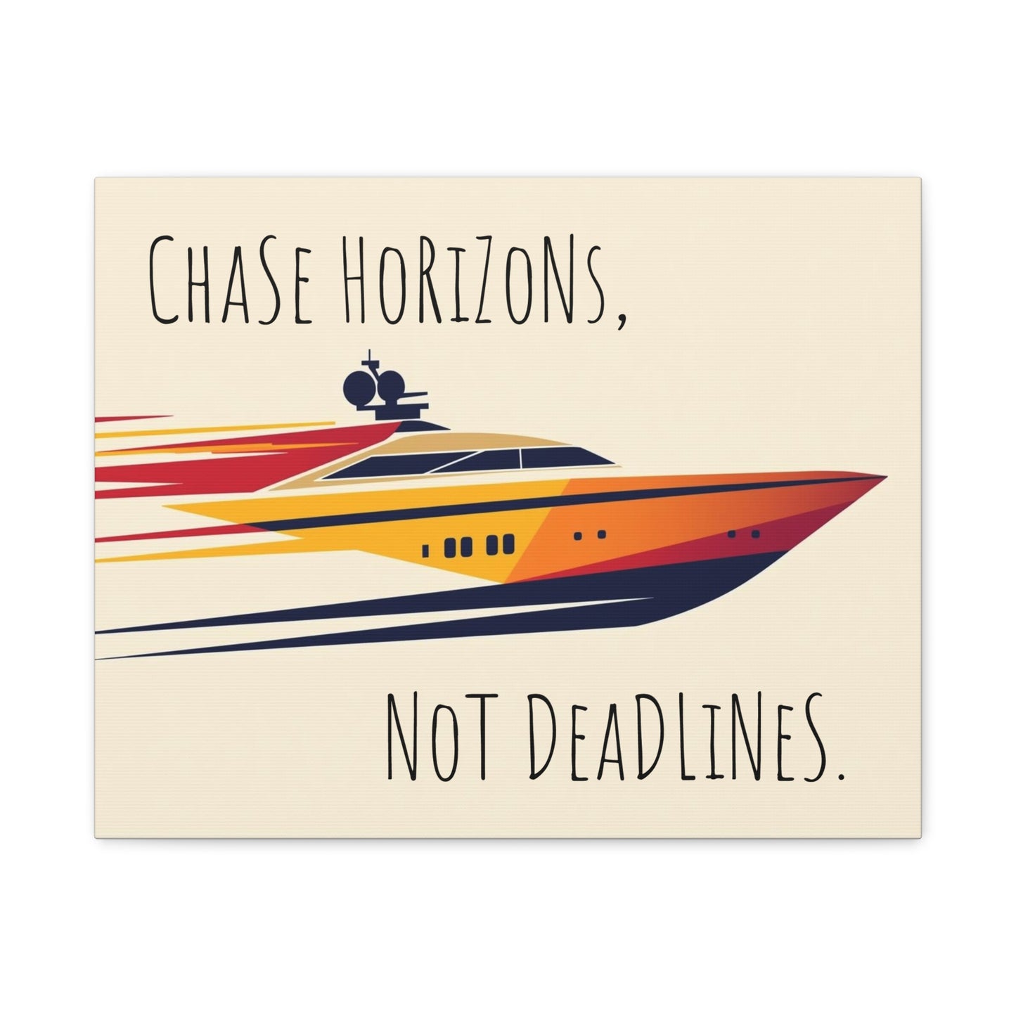 Motivational poster with a boat graphic and text 'Chase Horizons, Not Deadlines' on a beige background.