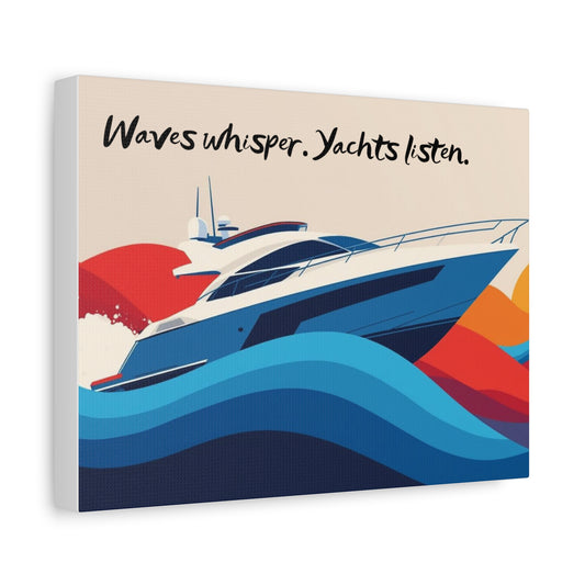 Canvas wall art with a yacht design and text 'Waves whisper. Yachts listen.' on a beige background.