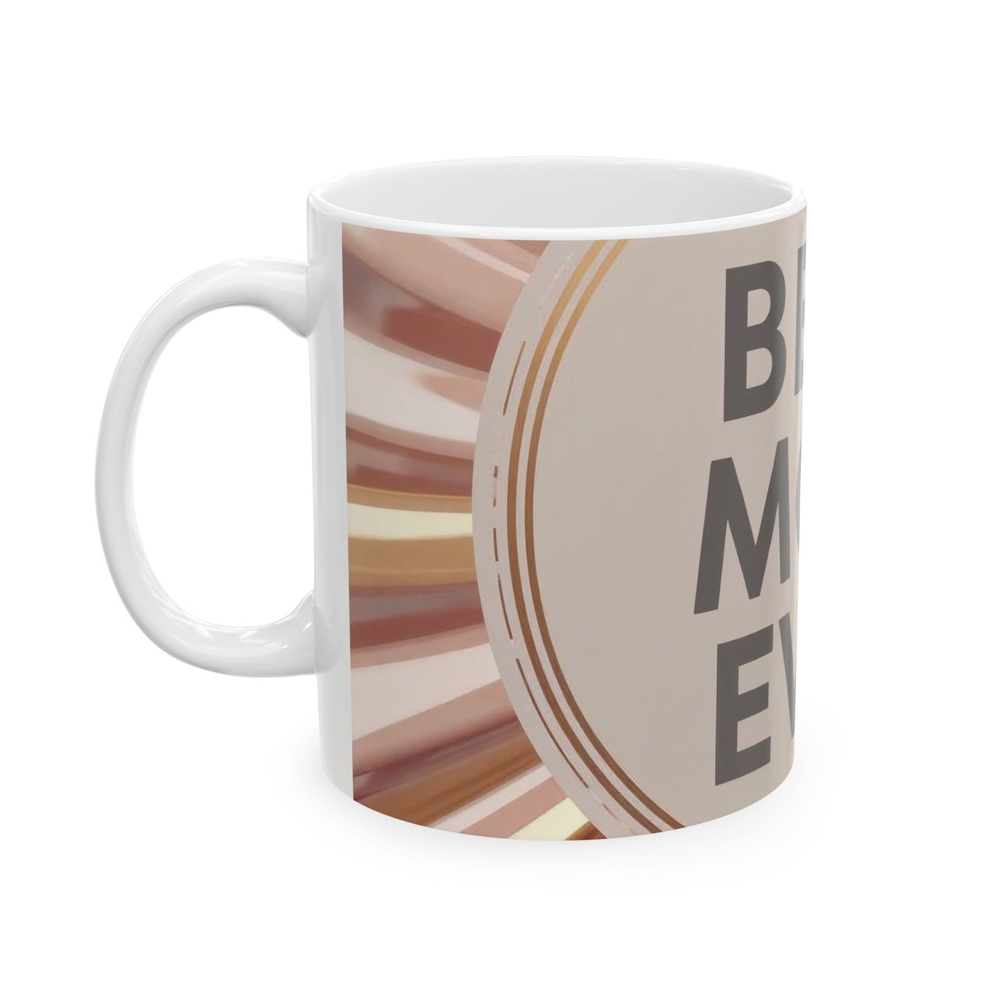 Best Mom Ever Ceramic Mug — Neutral Modern Mother’s Day Gift 11oz