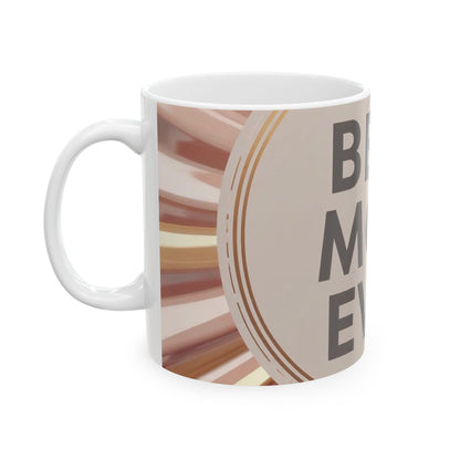 Best Mom Ever Ceramic Mug — Neutral Modern Mother’s Day Gift 11oz