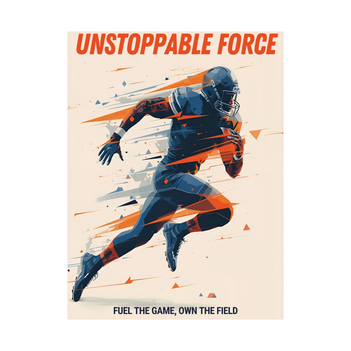Unstoppable Force Football Wall Art Poster | Motivational Matte Sports Print