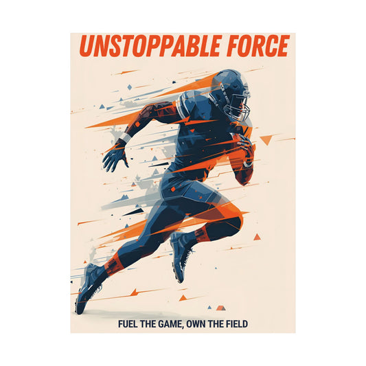 Unstoppable Force Football Wall Art Poster | Motivational Matte Sports Print