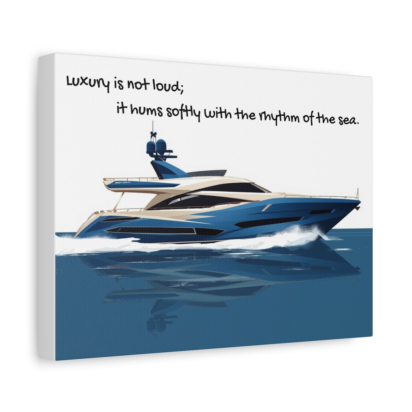 Wall art canvas of a Yacht on water with a quote about luxury on a white background