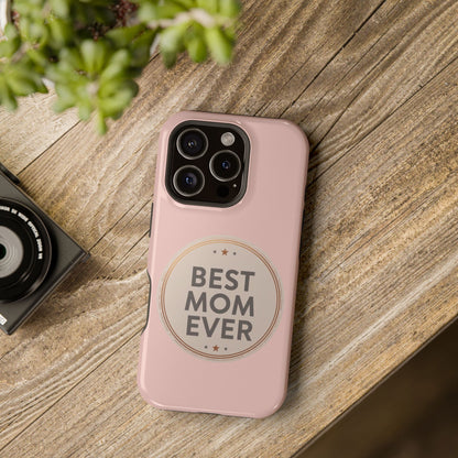 Best Mom Ever Impact-Resistant Protective Phone Case — Mother’s Day Gift