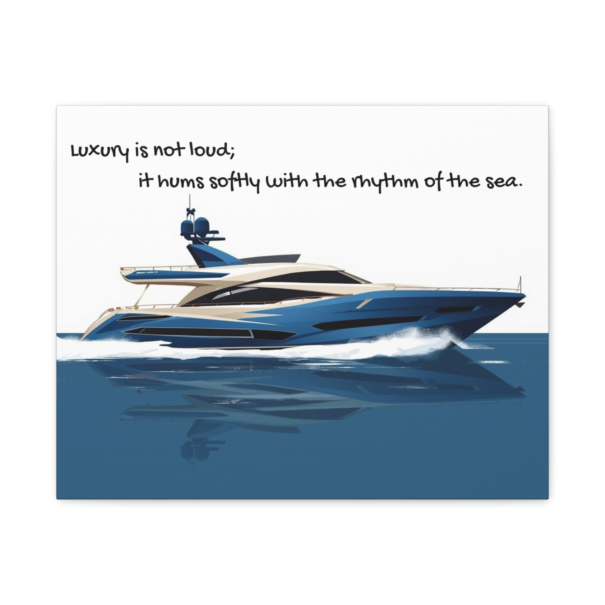 Canvas wall art Yacht on water with a quote about luxury and the sea.